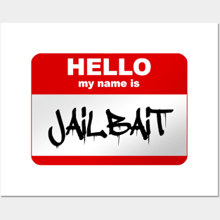 Hello my name is Jailbait Posters and Art